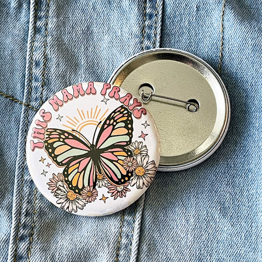 Pin Button Badge, butterfly and flowers round Button, This mama prays, gift for mom, pinback button, christian pinback, Ready to ship!